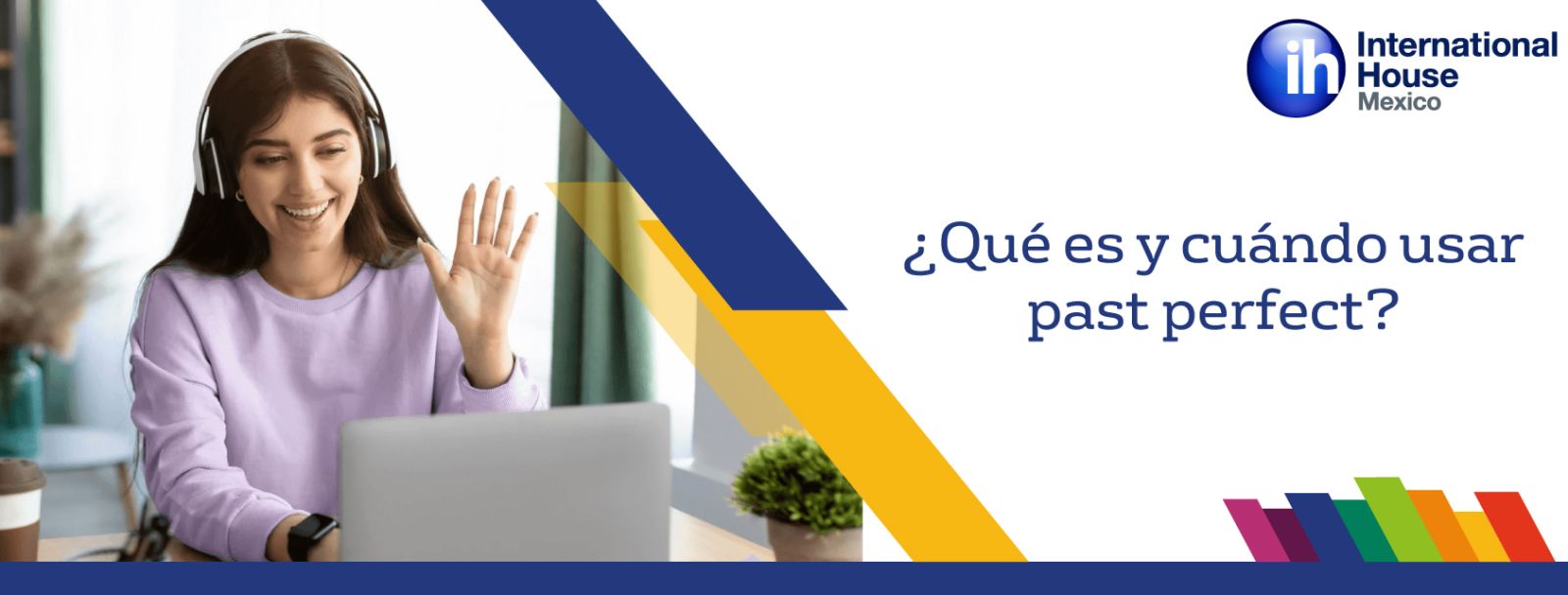 ¿Qué es y cuándo usar past perfect?