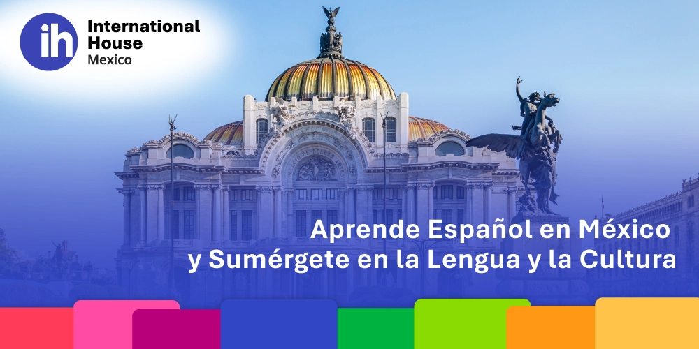 Aprende Español en México y sumérgete en la lengua y la cultura
