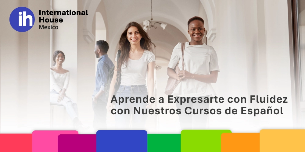 Aprende a Expresarte con Fluidez con Nuestros Cursos de Español